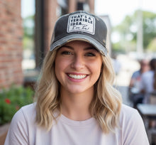 "That's a Terrible Idea... I'm In!" Funny Distressed Trucker Hat