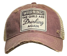 "Warning! The Girls Are Drinking Again" Funny Distressed Trucker Hat